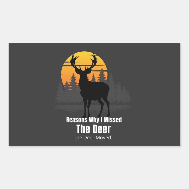 Adesivo Retangular Reasons Why I Missed The Deer (Frente)
