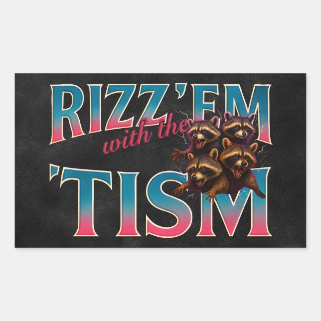 Adesivo Retangular Rizz Em With The Tism Meme Autism Funny Racoon (Frente)