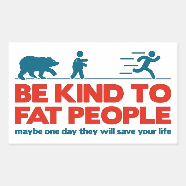 Adesivo Retangular Seja gentil com pessoas gordas (Frente)