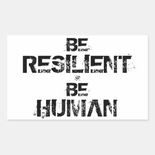 Adesivo Retangular Seja Resiliente Seja Humano – Lema Inspirador
