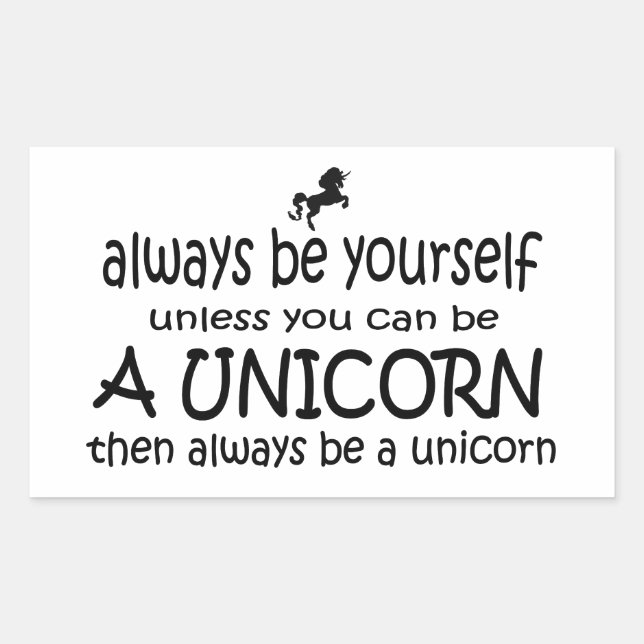 Adesivo Retangular Sempre Seja Você Mesmo, A Não Ser Que Possa Ser Um (Frente)