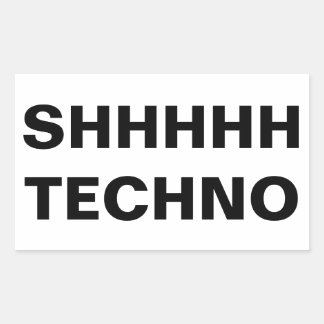 Adesivo Retangular SHHHHH TECHNO Sticker