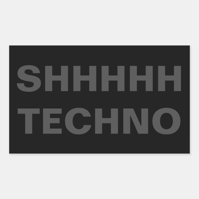 Adesivo Retangular SHHHHH TECHNO Sticker gray on black (Frente)