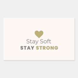 Adesivo Retangular Stay Soft Stay Strong Minimal Motivational Sticker