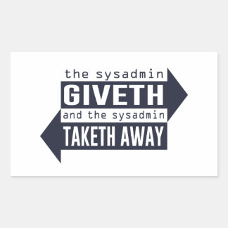 Adesivo Retangular Sysadmin Giveth e Taketh Afastados