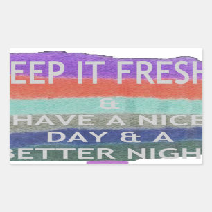 Adesivo Retangular Tenha Um Bom Dia e Uma Noite Melhor Mantenha-O Fre