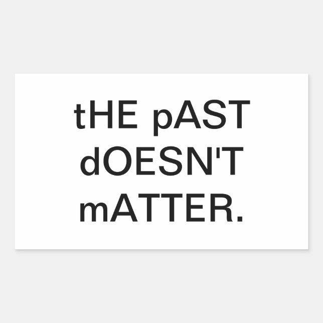 Adesivo Retangular THE PAST DOESN'T MATTER Hankamer Arrtjunkhaus (Frente)