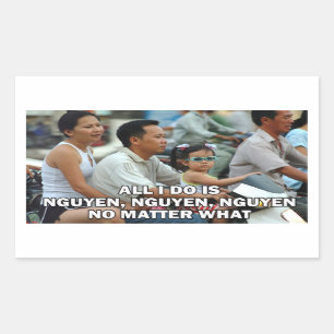Adesivo Retangular Tudo Que Eu Faço É Nguyen, Nguyen, Nguyen.