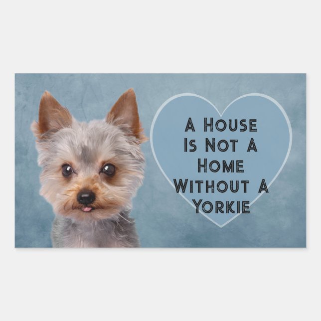 Adesivo Retangular Uma Casa Não É Uma Casa Sem Um Yorkie (Frente)