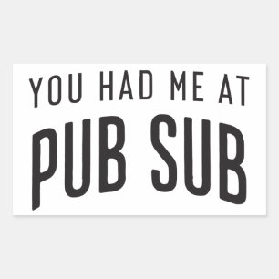 Adesivo Retangular Você Me Teve Na Pub Sub Deli Sub Sandwich.