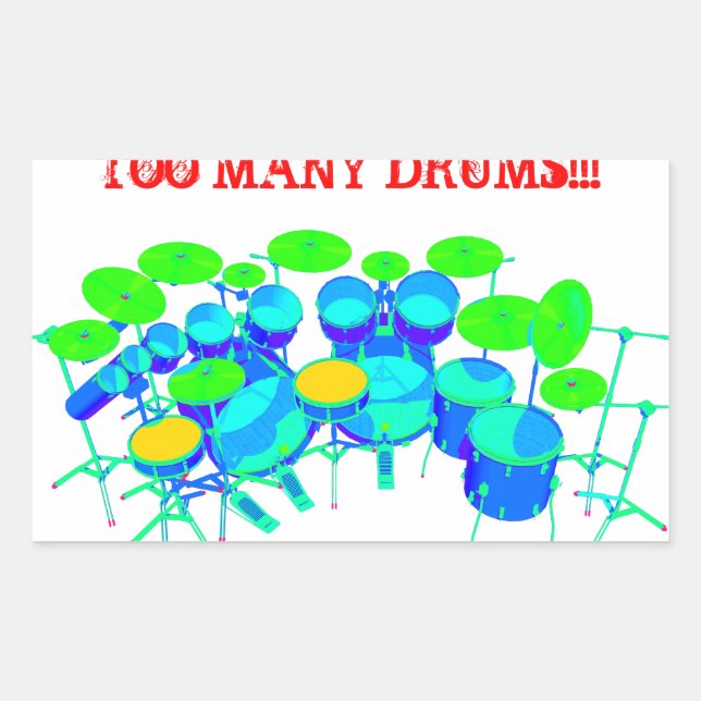 Adesivo Retangular Você Nunca Pode Ter Tantos Tambores! (Frente)
