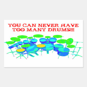 Adesivo Retangular Você Nunca Pode Ter Tantos Tambores!