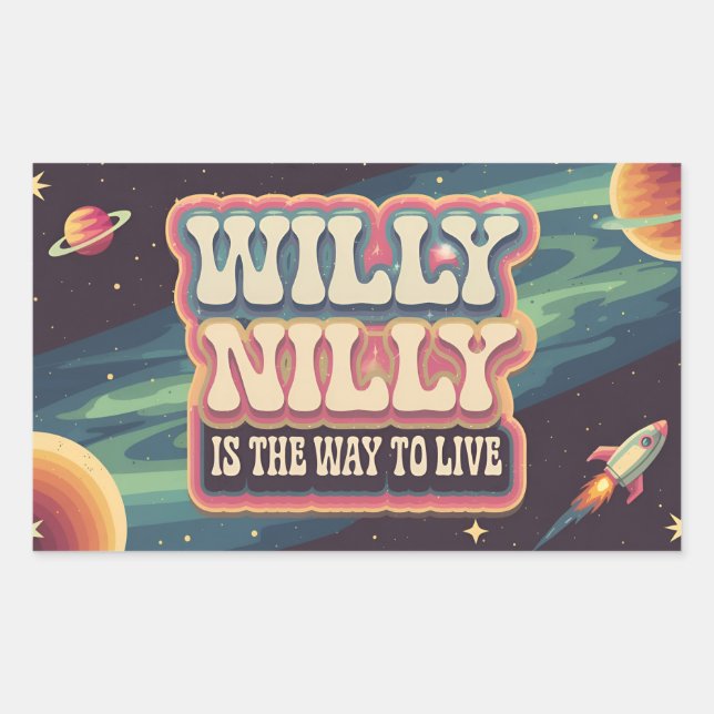 Adesivo Retangular Willy Nilly é a maneira de viver (Frente)
