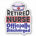 Adesivo Retired Nurse Officially Discharged<br><div class="desc">Retired Nurse Officially Discharged</div>