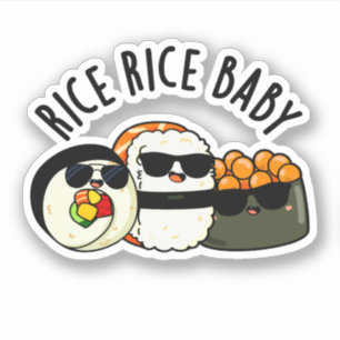 Adesivo Rice Rice Bebê Engraçado Sushi Roll Pun