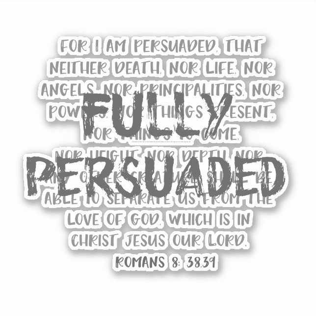 Adesivo Romanos 8 Bíblia Verso com Citação Persuadada (Frente)