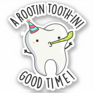 Adesivo Rootin Toothin Good Time Engraçado Tooth Dental Pu