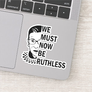Adesivo Ruth Bader Ginsburg, Temos Agora De Ser Ruthless