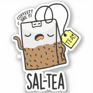 Adesivo Sal-tea Funny Tea Pun