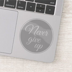 Adesivo Script Elegante Nunca Desistir de Motivação
