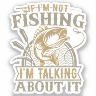 Adesivo Se eu não estou pescando, estou falando sobre isso