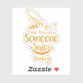 Adesivo Seja A Razão Que Alguém Sorri Hoje