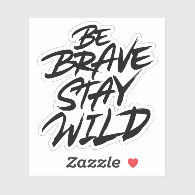 Adesivo Seja corajoso e selvagem (Folha)