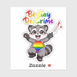 Adesivo Seja Gay Faça Crime Guaxinim Orgulho LGBTQ+