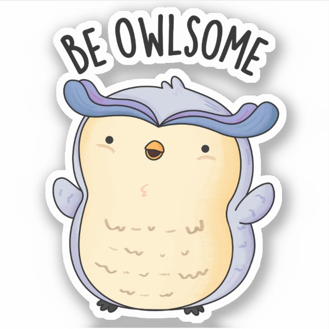 Adesivo Seja Owlsome Funny Owl Pun (Frente)