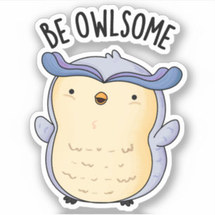 Adesivo Seja Owlsome Funny Owl Puns