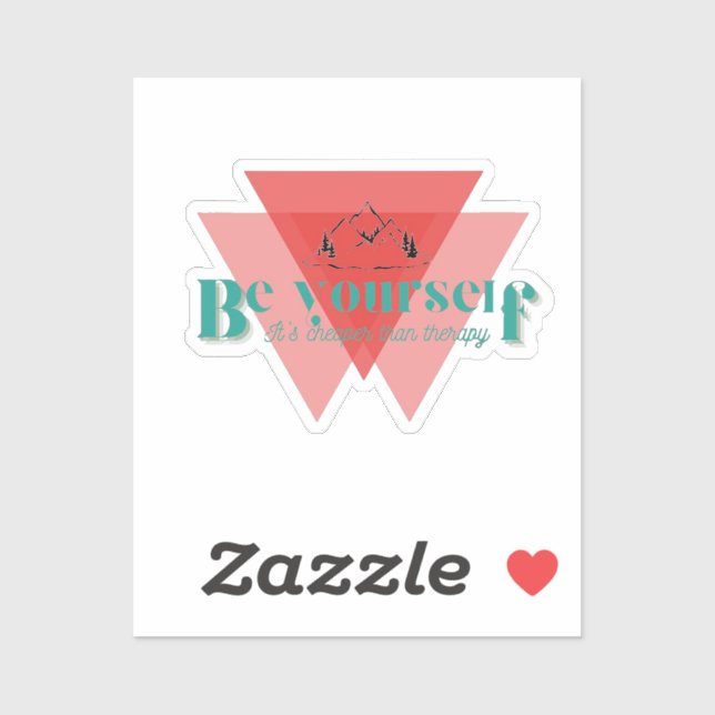Adesivo Seja você mesmo. É mais barato que terapia. (Folha)
