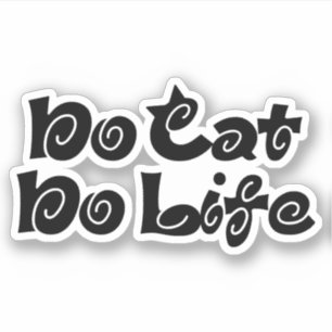 Adesivo Sem Gato Sem Vida