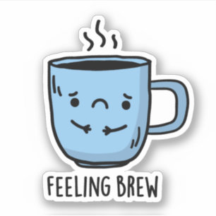 Adesivo Sentir-se Criar Pun De Café Triste
