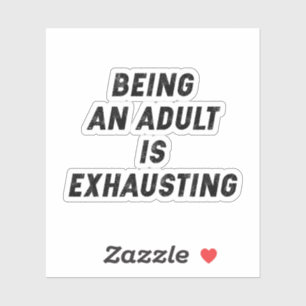 Adesivo Ser Adulto É Exausto. Que Todo O Mundo