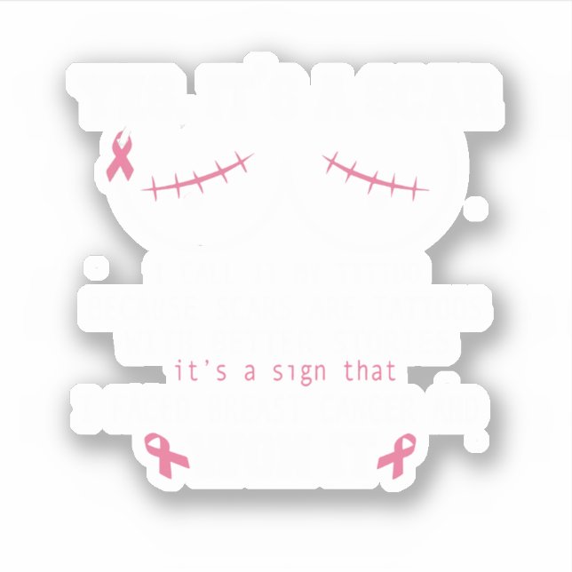 Adesivo Sim, é uma cicatriz que eu enfrentei no Cancer da  (Frente)