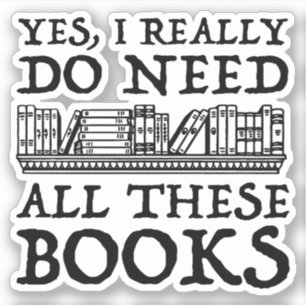 Adesivo Sim, Eu Realmente Preciso De Todos Estes Livros