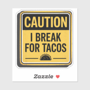 Adesivo Sinal De Precaução - Eu Quebro Para Tacos