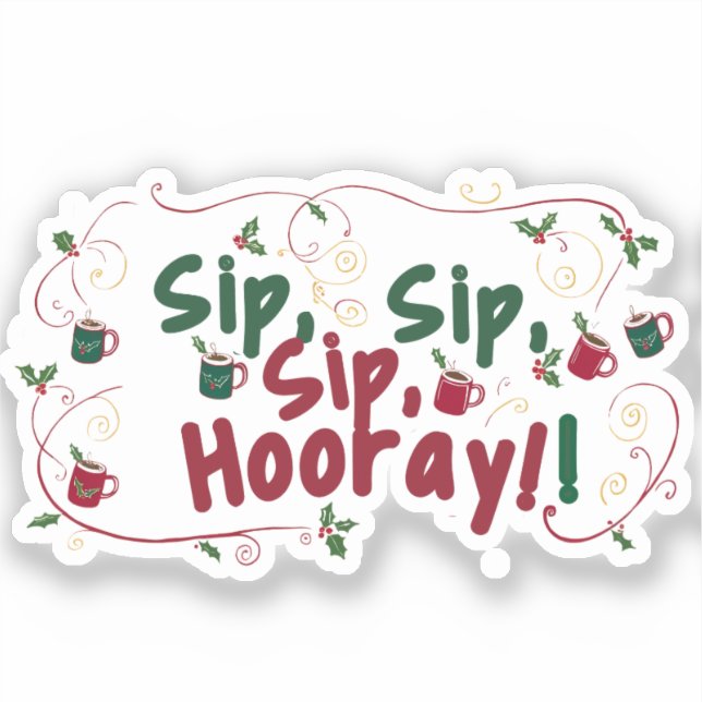 Adesivo Sip, Sip, Hooray!, Design de Encontro de Feriados (Frente)