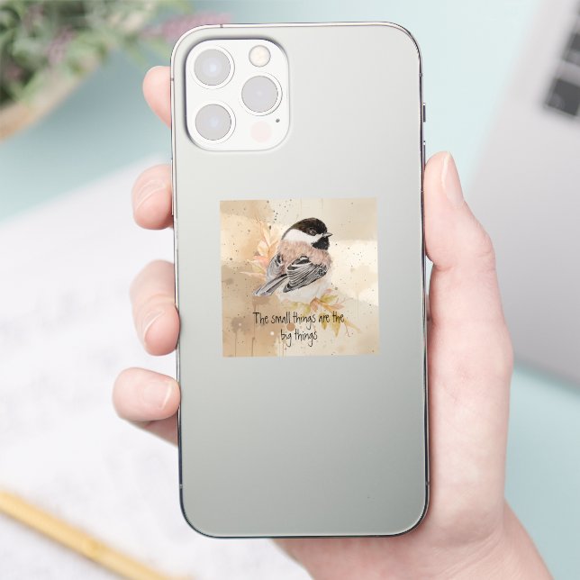 Adesivo Small things Inspirational Quote Chickadee Bird (Telefone)