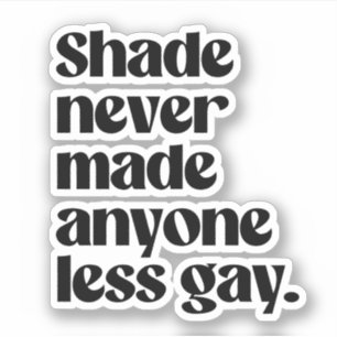 Adesivo Sombra nunca fez ninguém ser menos gay