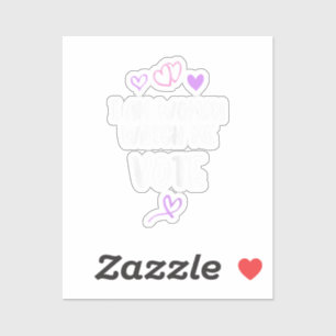 Adesivo Sou Mulher, Cuidado Para Votar