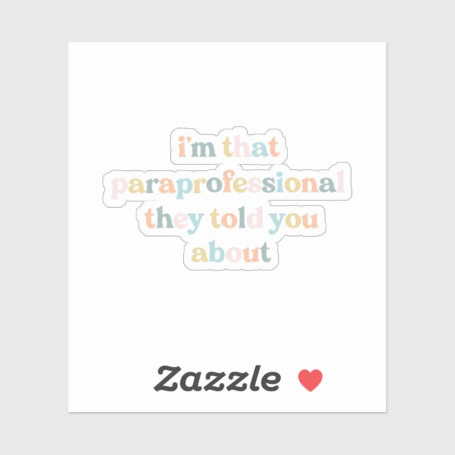 Adesivo Sou Paraprofissional que te disseram. (Folha)