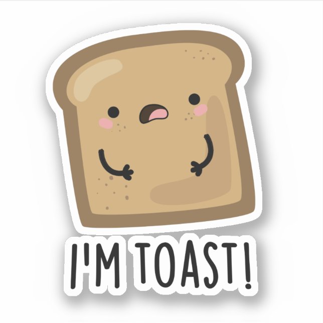 Adesivo Sou Toast Funny Bread Pun (Frente)