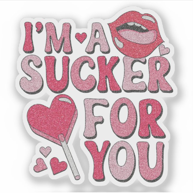 Adesivo Sou um Sucker para o seu Sticker - Namorados (Frente)