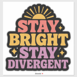Adesivo Stay Bright, Stay Divergent