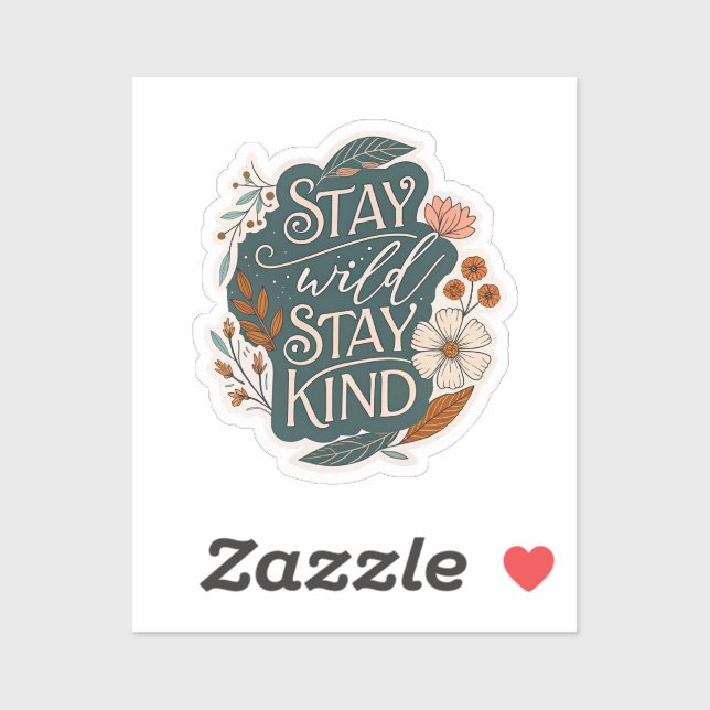 Adesivo Stay Wild Stay Kind Sticker — Inspirational Laptop (Folha)