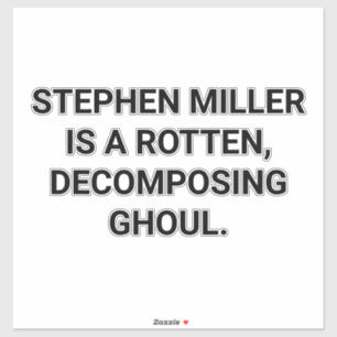 Adesivo Stephen Miller é um Ghoul Hankamer Artjunkhaus Yuk