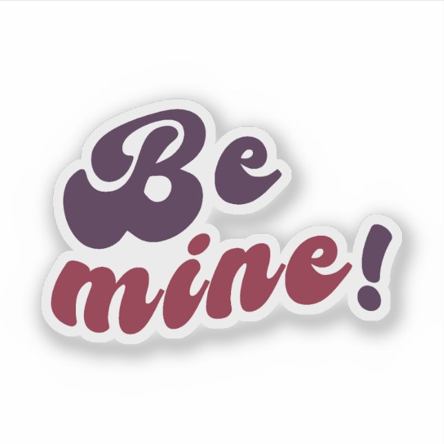 Adesivo Sticker Be Mine! (Frente)