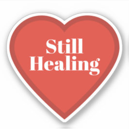Adesivo Still Healing Heart Sticker - Relatable Sticker