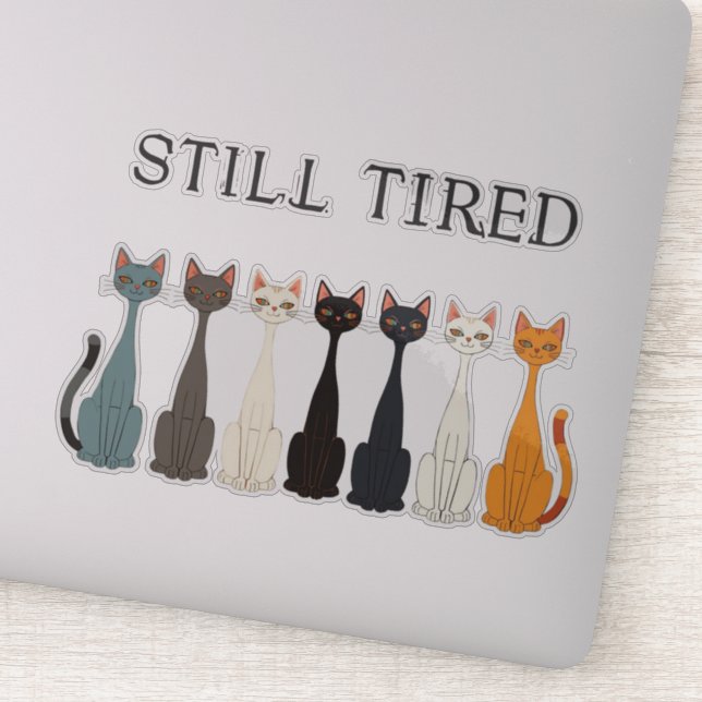 Adesivo Still Tired Cats Cat Mom Lover - Funny Graphic Art (Detalhe)